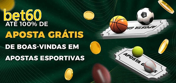 bet60bet Ate 100% de Aposta Gratis